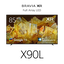 85" X90L | BRAVIA XR | Full Array LED | 4K Ultra HD | High Dynamic Range HDR | Smart TV (Google TV)