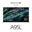 55" A95L / BRAVIA XR / OLED / 4K Ultra HD / High Dynamic Range (HDR) / Smart TV (Google TV)