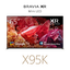 65" X95K | BRAVIA XR | Mini LED | 4K Ultra HD | High Dynamic Range (HDR) | Smart TV (Google TV)
